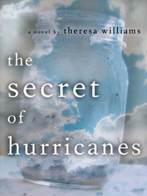 Title details for The Secret of Hurricanes by Theresa Williams - Available